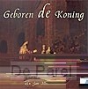 GEBOREN DE KONING