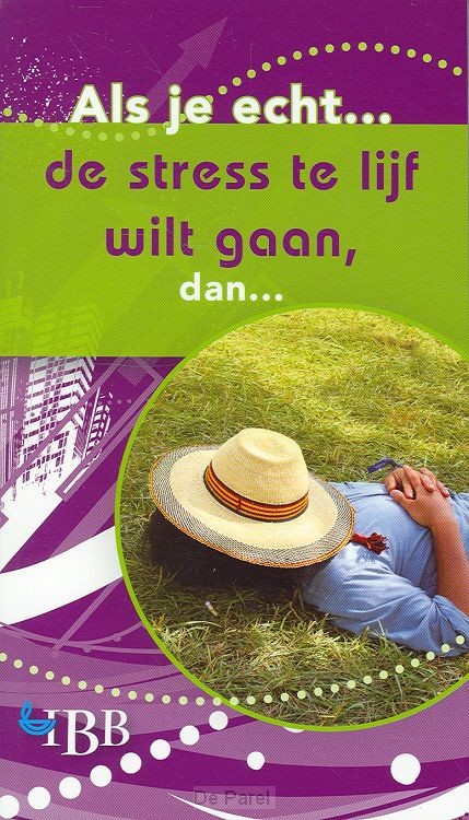 Als je echt de stress te lijf wilt gaan