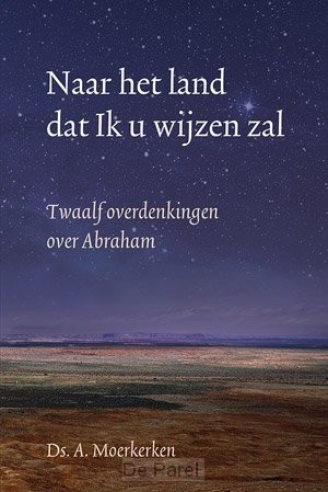 Naar het land dat Ik u wijzen zal