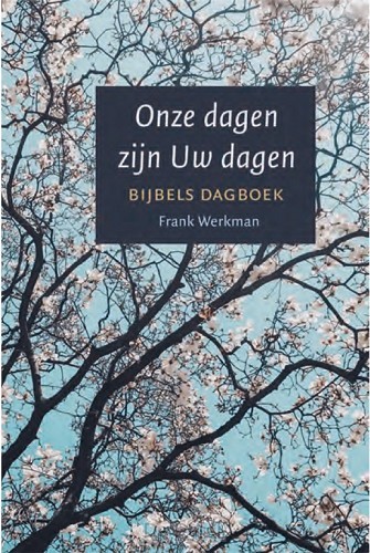 Onze dagen zijn Uw dagen