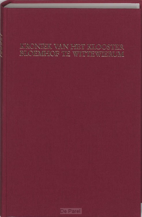 KRONIEK KLOOSTER BLOEMHOF TE WITTEWIERUM