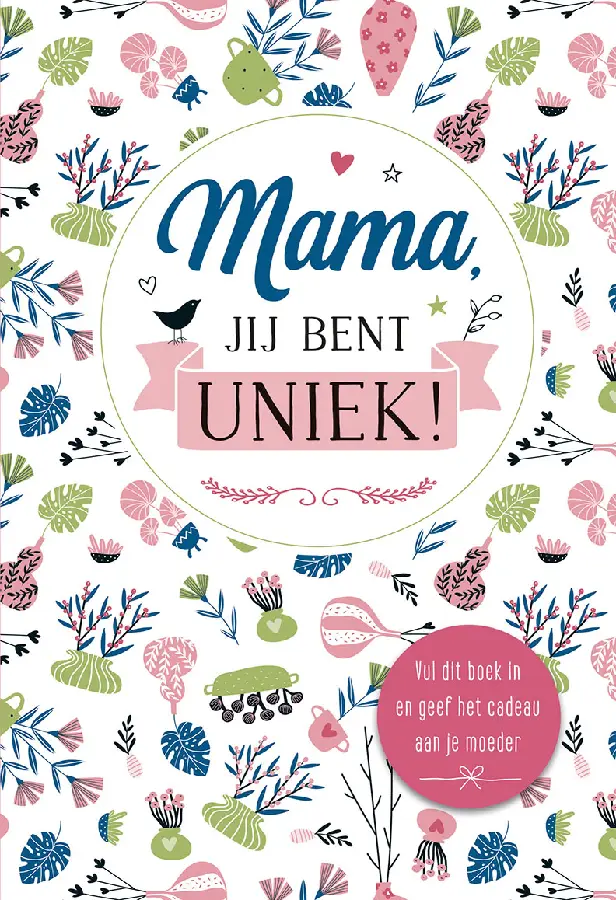 Mama jij bent uniek!