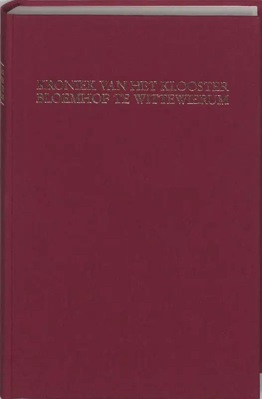 KRONIEK KLOOSTER BLOEMHOF TE WITTEWIERUM