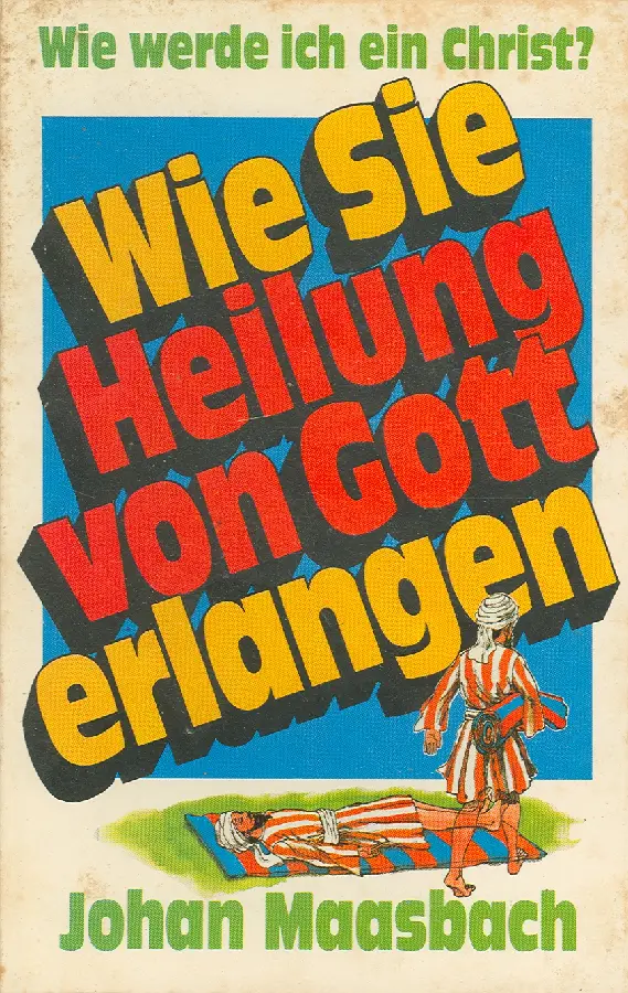 Wie sie heilung von Gott erlangen