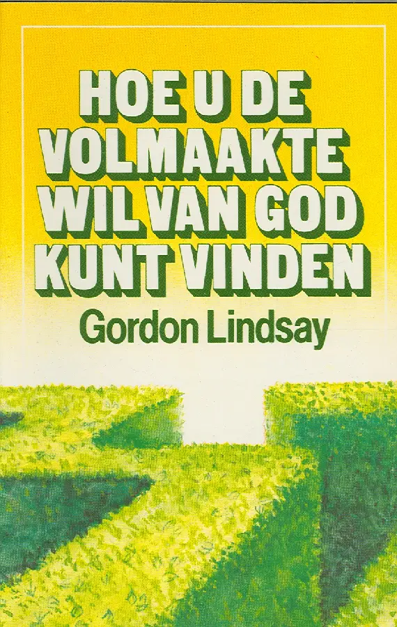 Hoe u de volmaakte wil van God kunt vin