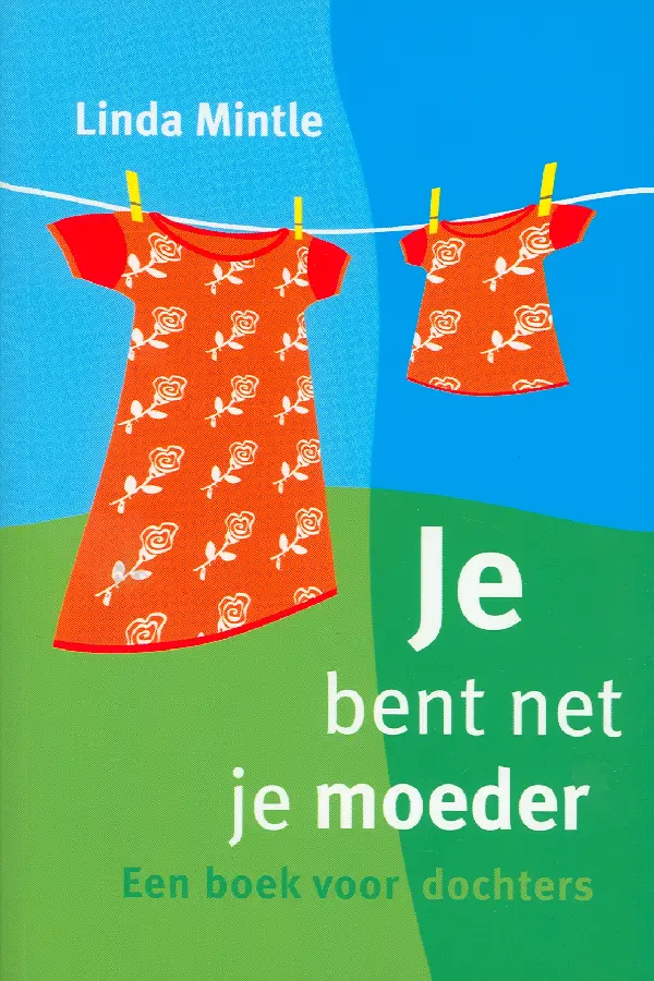 Je bent net je moeder