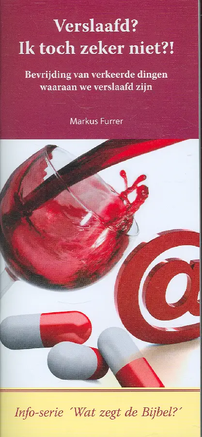 Verslaafd ik toch zeker niet