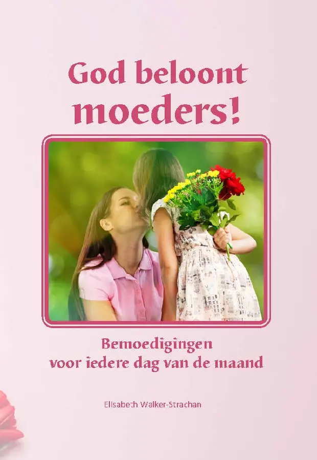 God beloont moeders!