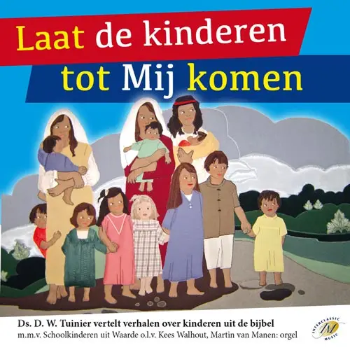LAAT DE KINDEREN TOT MIJ KOMEN VERTEL CD