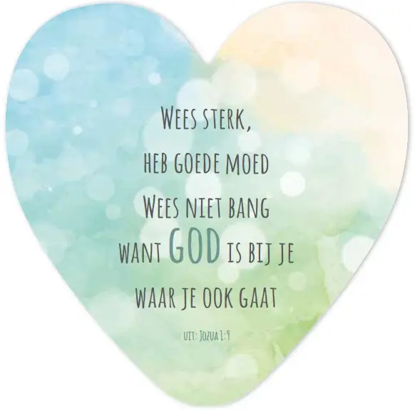 Wees sterk heb goede moed