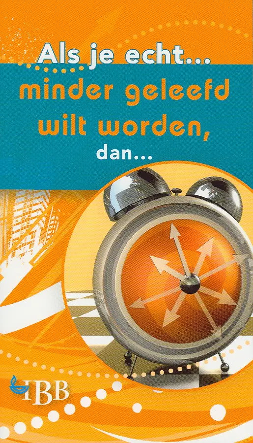 Als je echt minder geleefd wilt worden