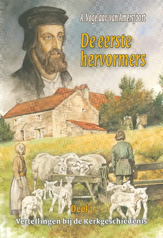 Vertellingen  3 de eerste hervormers