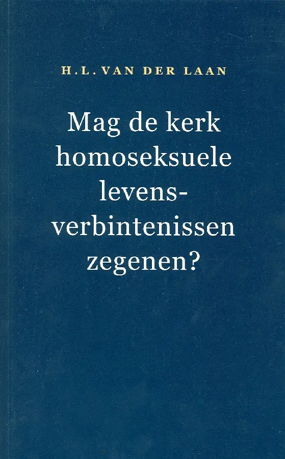 Mag de kerk homoseksuele levensverbinte