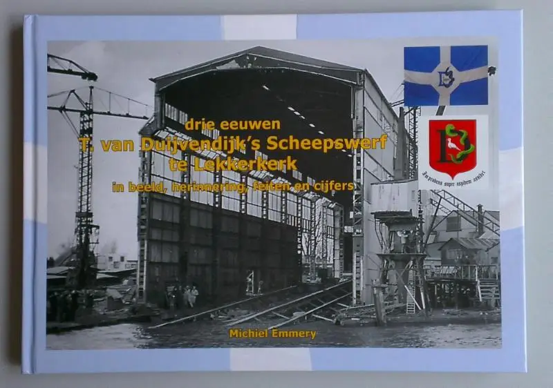 DRIE EEUWEN DUYVENDIJK'S SCHEEPSWERF