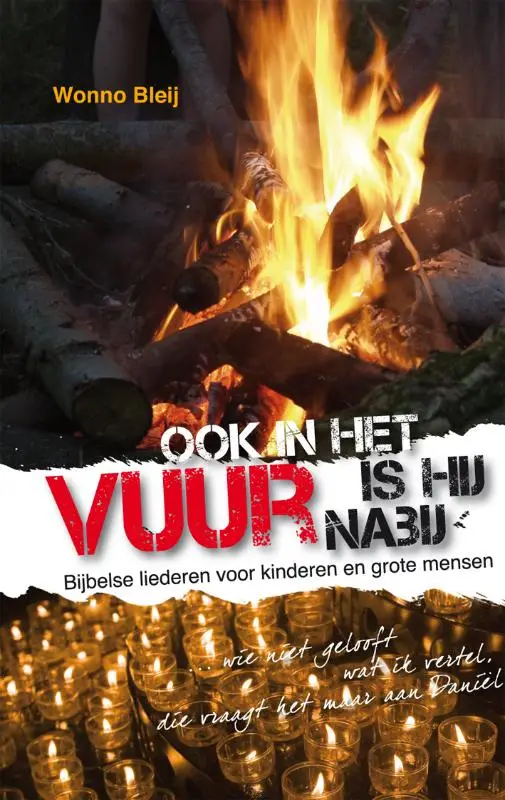 Ook in het vuur is Hij nabij