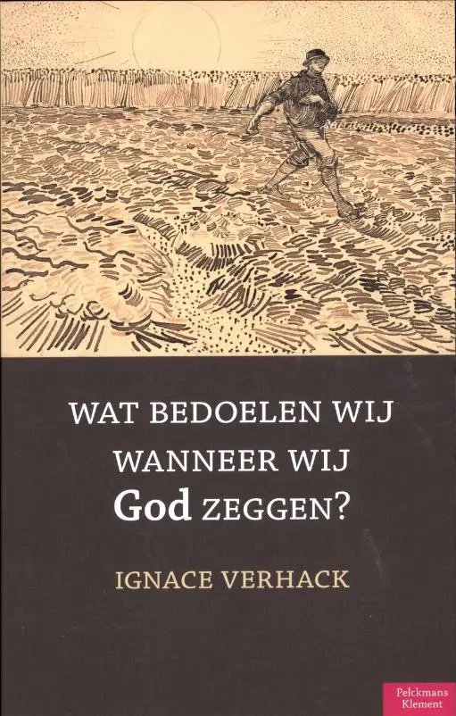 Wat bedoelen wij wanneer wij God zeggen